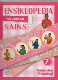 Image of Ensiklopedia percobaan sains 7 : Sains dan teknologi