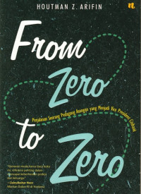 Image of From zero to Zero = perjalanan seorang pedangan asongan yang menjadi vice president citibank